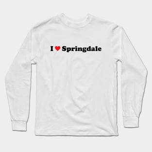 I Love Springdale Long Sleeve T-Shirt